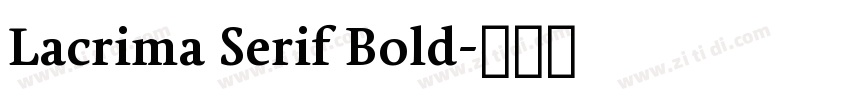 Lacrima Serif Bold字体转换